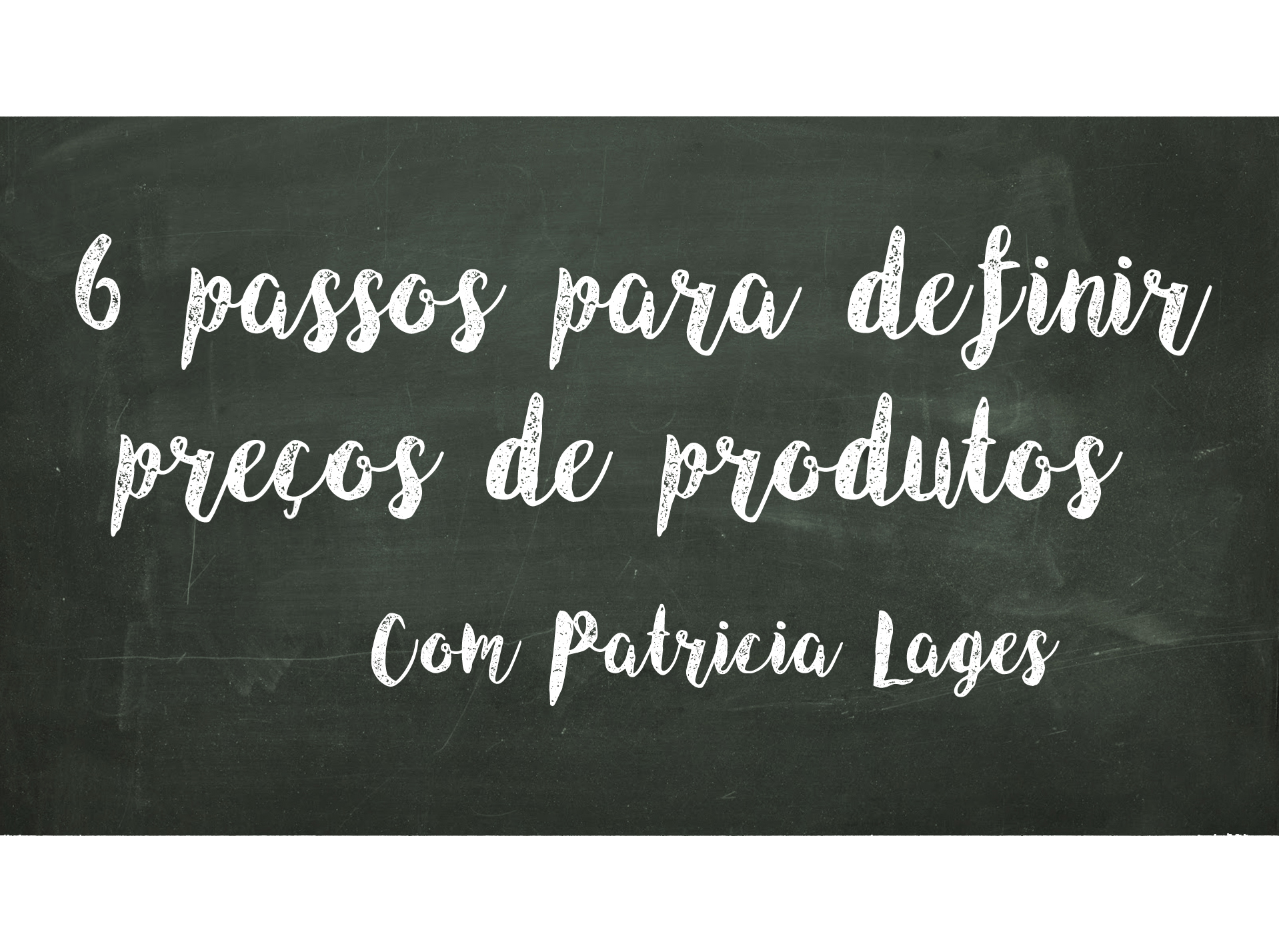 6 passos para definir o preço do seu produto