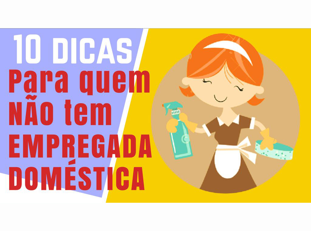 10 dicas para quem não tem empregada doméstica