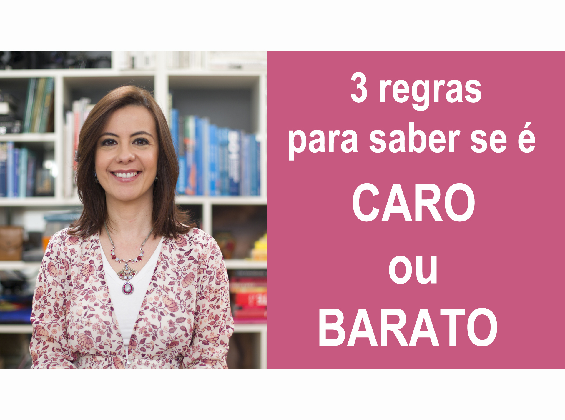 Caro ou barato: como saber?