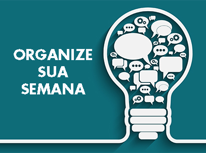 Organização: planeje sua semana