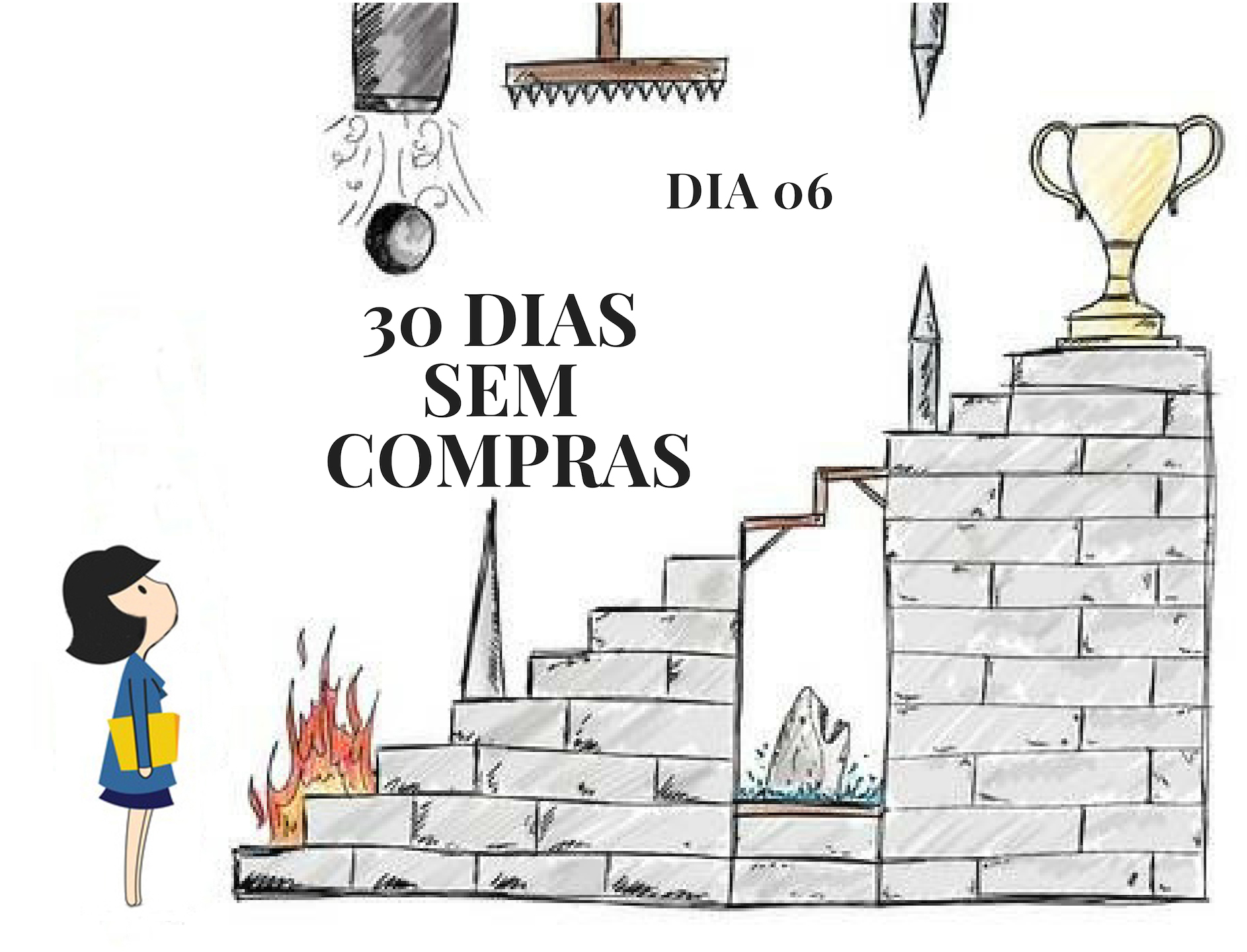 30DSC – Dia 06 – Defina um objetivo e as lutas virão!