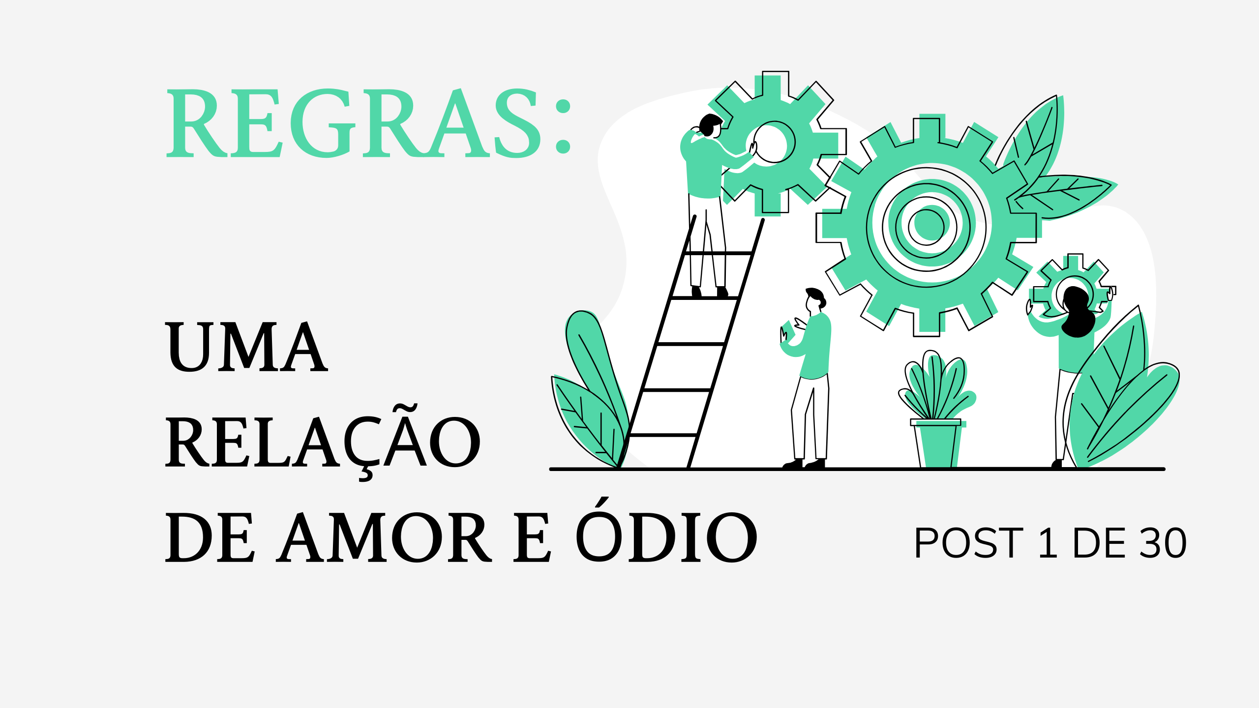 Regras: uma relação de amor e ódio