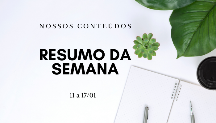 Resumo da semana – Confira tudo o que aconteceu!