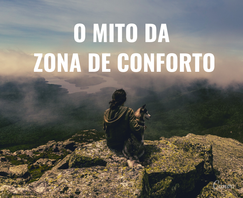 O mito da zona de conforto