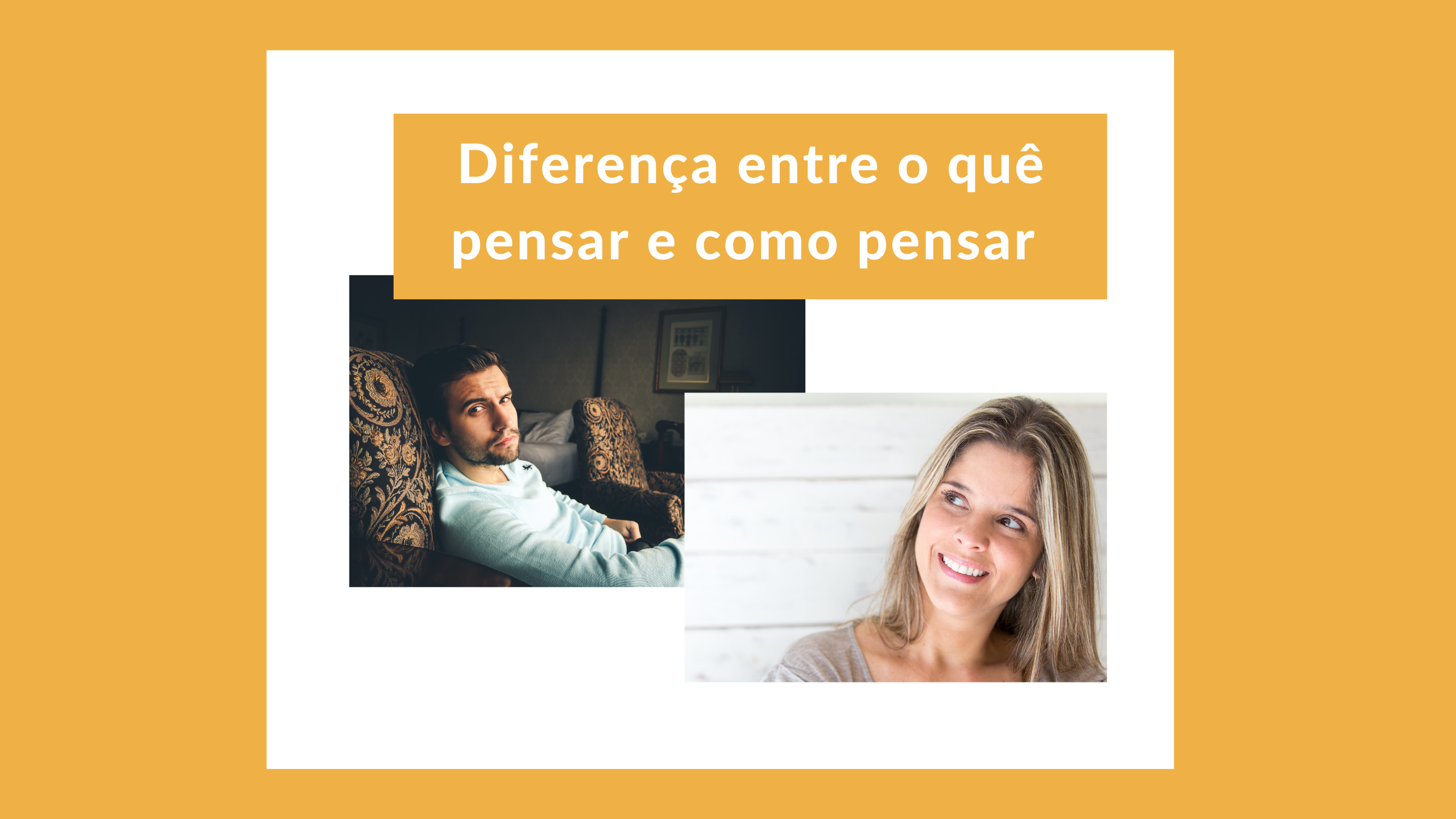 Diferença entre o quê pensar e como pensar