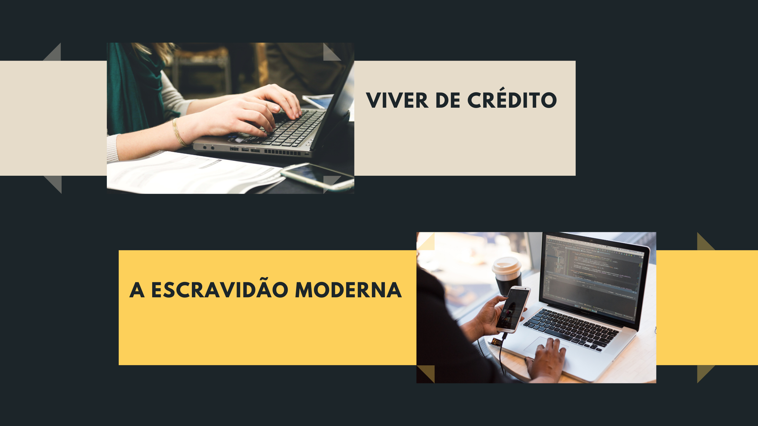 Viver de crédito é a escravidão moderna