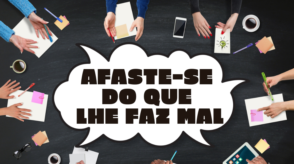 Confinamento – Dia 5 – Afaste-se do que lhe faz mal