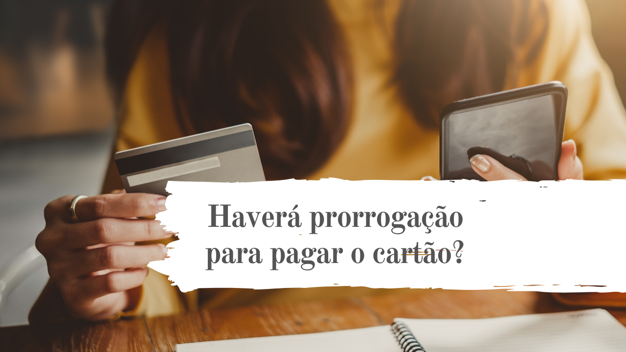 O vencimento do cartão de crédito será prorrogado?