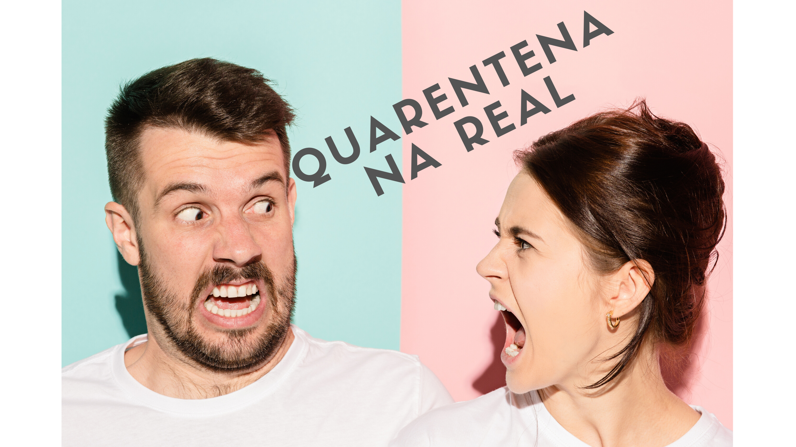 Quarentena na real – Só a verdade!