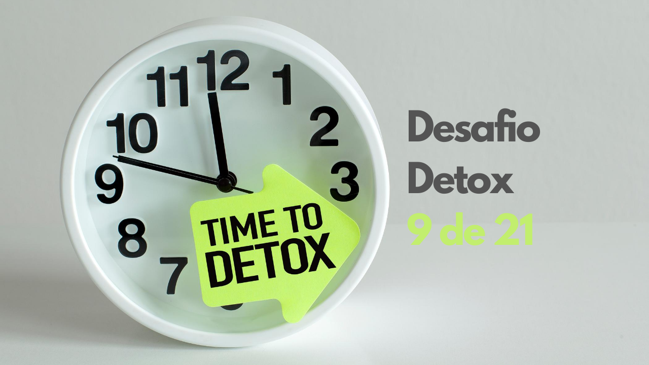 Desafio detox 9 – O que fazer quando há falta de apoio