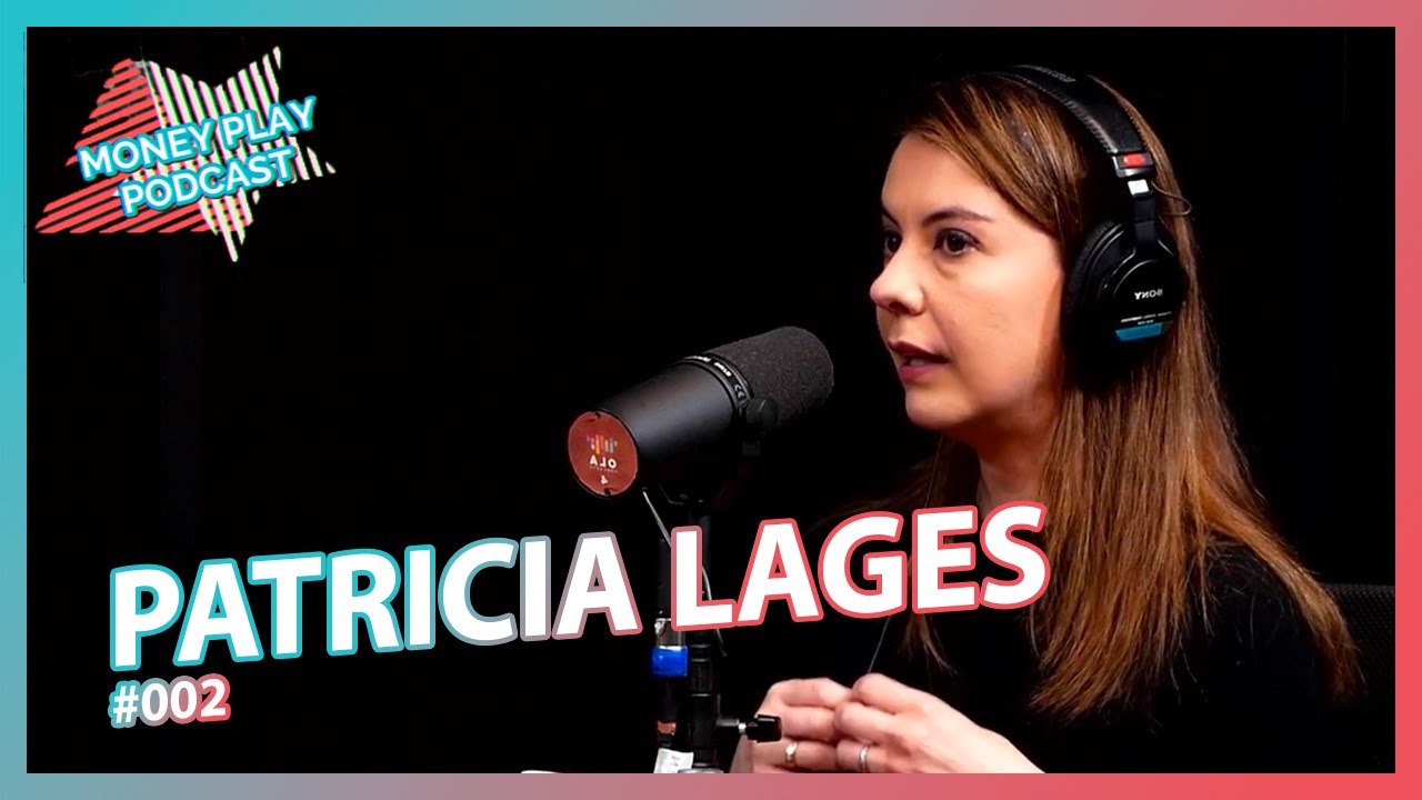 PATRICIA LAGES – Money Play Podcast #02