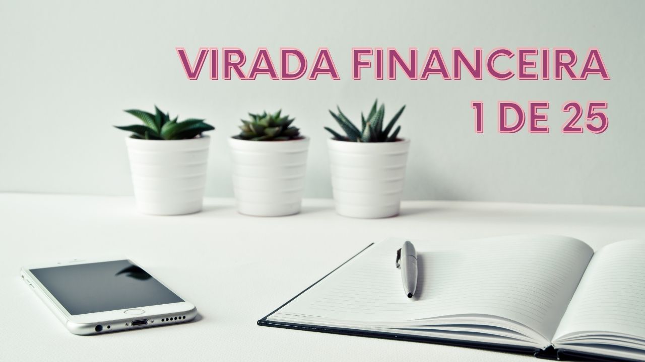 Virada Financeira – 1 de 25 – Organização