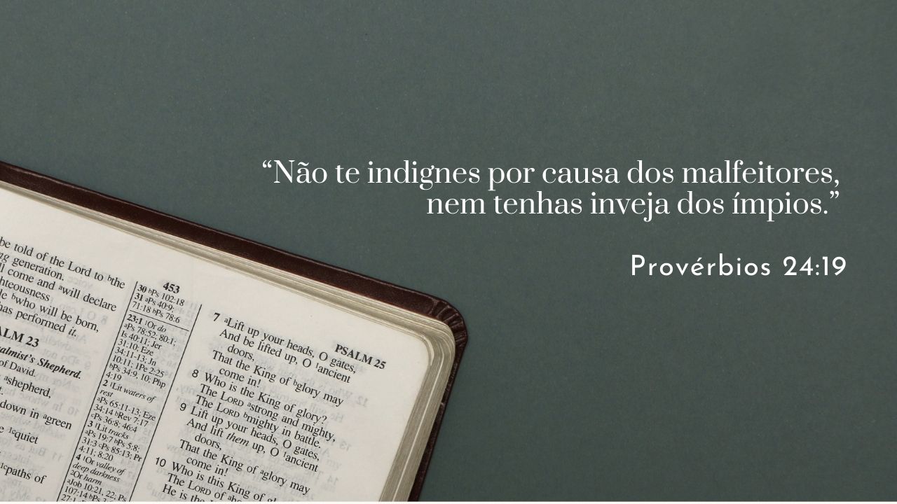 O justo e o ímpio – Parte 3 – Indignação e inveja – 18 de 100